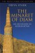 The Minaret of Djam: An Excursion in Afghanistan - Freya Stark