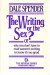 Writing or the Sex Or Why You Don't Have to Read W... - DALE SPENDER