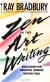 Zen in the Art of Writing - Ray Bradbury