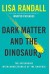 Dark Matter and the Dinosaurs: The Astounding Inte... - Lisa Randall