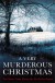 A Very Murderous Christmas: Ten Classic Crime Stor... - G.K. Chesterton, Colin Dexter, Ruth Rendell, John Mortimer, John Dickson Carr, Margery Allingham, Anthony Horowitz, Adrian Conan Doyle, Gladys Mitchell, Nicholas Blake, Various Authors, Edward Hoch, Cecily Gayford