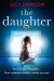 The Daughter: A gripping psychological thriller with a twist you won’t see coming - Lucy Dawson