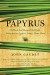 Papyrus: The Plant that Changed the World: From An... - John Gaudet