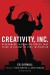 Creativity, Inc.: Overcoming the Unseen Forces Tha... - Ed Catmull