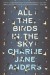 All the Birds in the Sky - Charlie Jane Anders