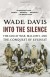 Into the Silence: The Great War, Mallory, and the ... - Wade Davis