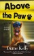 Above the Paw - Diane Kelly