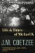 Life and Times of Michael K - J.M. Coetzee