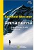 Annapurna: Expeditionen in die Todeszone - Reinhold Messner