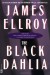 The Black Dahlia - James Ellroy