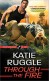Through the Fire - Katie Ruggle