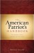 The American Patriot's Handbook: The Writings, His... - George Grant