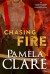 Chasing Fire - Pamela Clare