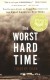 The Worst Hard Time: The Untold Story of Those Who... - Timothy Egan