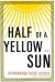 Half of a Yellow Sun - Chimamanda Ngozi Adichie