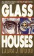 Glass Houses - Laura J. Mixon