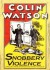 Snobbery With Violence: English Crime Stories And ... - Colin Watson