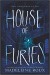 House of Furies - Madeleine Roux