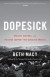 Dopesick: Dealers, Doctors and the Drug Company th... - Beth Macy