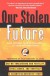 Our Stolen Future: Are We Threatening Our Fertilit... - Theo Colborn, Dianne Dumanoski, John Peterson Myers