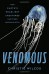 Venomous: How Earth's Deadliest Creatures Mastered... - Christie Wilcox