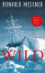 Wild: oder Der letzte Trip auf Erden (German Editi... - Reinhold Messner