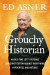 The Grouchy Historian: An Old-Time Lefty Defends O... - Ed Asner, Ed Weinberger