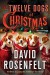 The Twelve Dogs of Christmas: An Andy Carpenter My... - David Rosenfelt