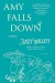 Amy Falls Down: A Novel - Jincy Willett