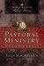Pastoral Ministry: The John MacArthur Pastor's Library - John F. MacArthur Jr.