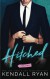 Hitched: Imperfect Love Volume 2 - Kendall Ryan