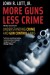 More Guns, Less Crime: Understanding Crime and Gun Control Laws, Third Edition (Studies in Law and Economics) - John R. Lott Jr.