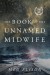 The Book of the Unnamed Midwife (The Road to Nowhere 1) - Meg Elison