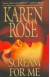 Scream for Me (Romantic Suspense, #8) - Karen Rose