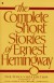 The Complete Short Stories of Ernest Hemingway - Ernest Hemingway