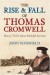 The Rise & Fall of Thomas Cromwell: Henry VIII's Most Faithful Servant - John Schofield