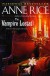 The Vampire Lestat (The Vampire Chronicles,  #2) - Anne Rice