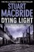 Dying Light - Stuart MacBride