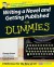 Writing a Novel and Getting Published For Dummies - George  Green