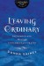 Leaving Ordinary: Encounter God Through Extraordinary Prayer - Donna Gaines