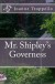 Mr. Shipley's Governess (The Shipley Legacy) (Volume 1) - Joanne Troppello