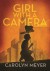 Girl with a Camera: Margaret Bourke-White, Photographer: A Novel - Carolyn Meyer