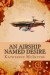 An Airship Named Desire - Katherine McIntyre