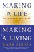 Making a Life, Making a Living: Reclaiming Your Purpose and Passion in Business and in Life - Mark Albion
