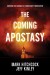 The Coming Apostasy: Exposing the Sabotage of Christianity from Within - Jeff Kinley, Mark Hitchcock