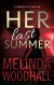 "Her Last Summer" - Melinda Woodhall