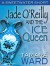 Jade O'Reilly and the Ice Queen - Tamara Ward, Allison O'Neill