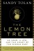 The Lemon Tree: An Arab, a Jew, and the Heart of the Middle East - Sandy Tolan