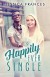 Happily Ever Single - Jessica Frances