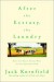 After the Ecstasy, the Laundry: How the Heart Grows Wise on the Spiritual Path - Jack Kornfield